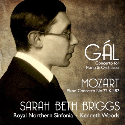 Gál: Concerto for Piano & Orchestra / Mozart: Piano Concerto no. 22, K.482