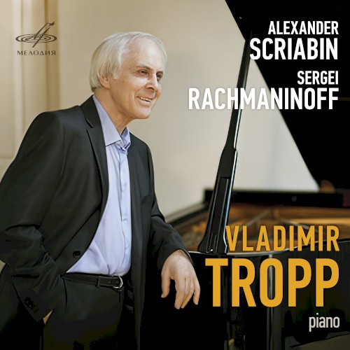 Vladimir Tropp Plays Scriabin and Rachmaninoff