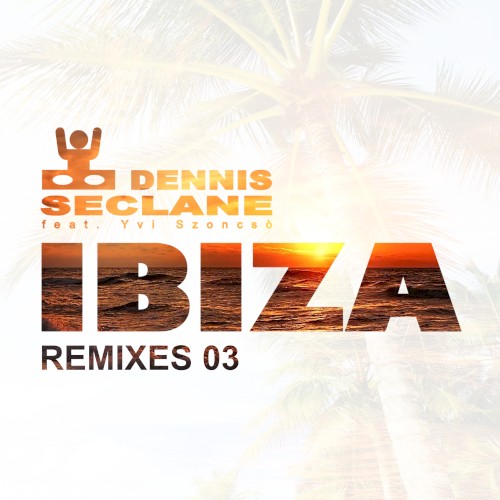Ibiza (remixes 03)