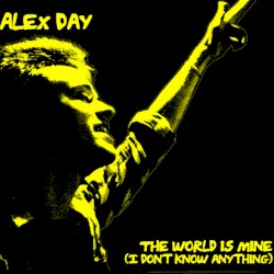 The World Is Mine (I Don’t Know Anything)