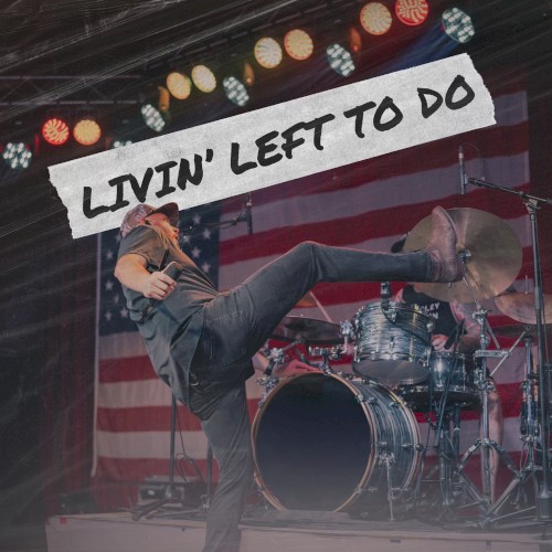 Livin' Left to Do