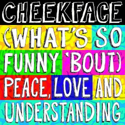 (What’s So Funny ’Bout) Peace, Love and Understanding