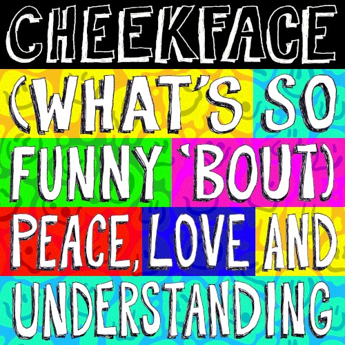(What’s So Funny ’Bout) Peace, Love and Understanding