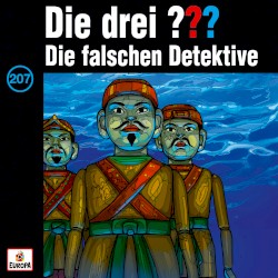 Die drei ??? 207: Die falschen Detektive
