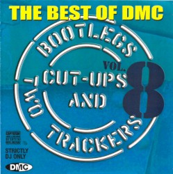 The Best of DMC: Bootlegs, Cut‐Ups and Two Trackers, Volume 8