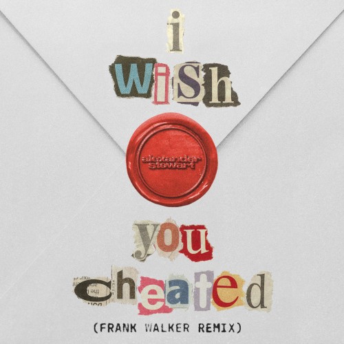 i wish you cheated (Frank Walker remix)