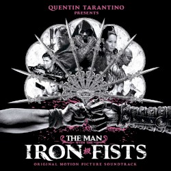 The Man With the Iron Fists: Original Motion Picture Soundtrack