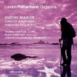 Songs of a Wayfarer / Symphony no. 1 in D major