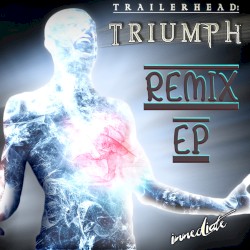 Trailerhead: Triumph Remix EP