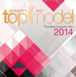 Germany’s Next Top Model: The Best Catwalk Hits 2014
