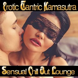Erotic Tantric Kamasutra (Sensual Chill Out Lounge) (2017)
