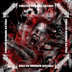 Forever Burning Hatred