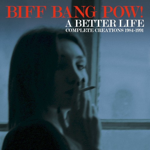 A Better Life: Complete Creations 1984-1991