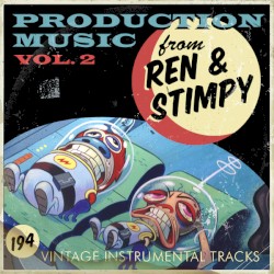 Production Music from Ren & Stimpy, Vol. 2: 194 Vintage Instrumental Tracks