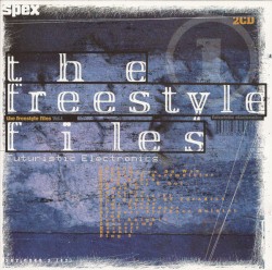 The Freestyle Files, Volume 1: Futuristic Electronics