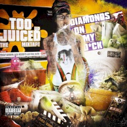 Too Juiced Up The Mixtape