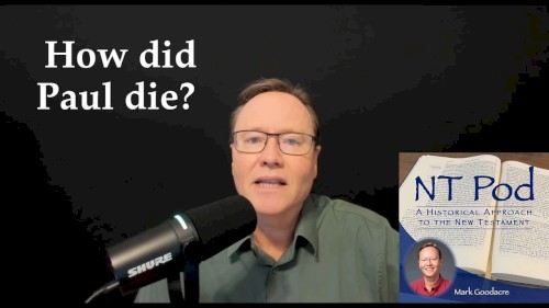 NT Pod #122, “How Did Paul Die?”