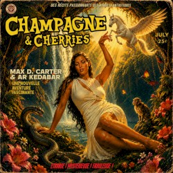 Champagne & Cherries ~ Une nouvelle aventure fascinante