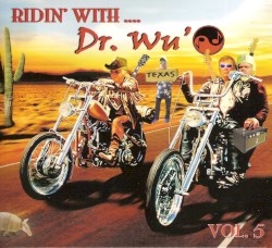 Ridin’ with Dr. Wu’, Vol. 5