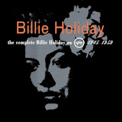 The Complete Billie Holiday on Verve 1945–1959