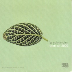 La Pépinière : watts up 2002