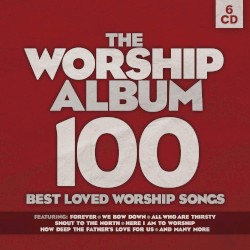 The Worship Album 100 Best Loved Worship Songs