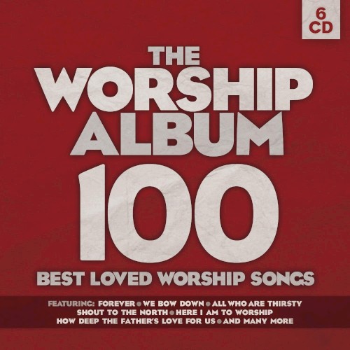The Worship Album 100 Best Loved Worship Songs