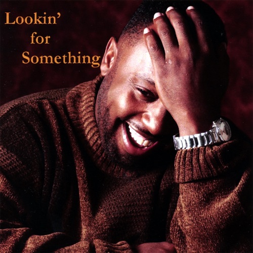 Lookin' for Something