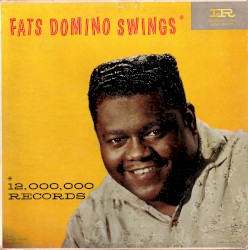 Fats Domino Swings (12,000,000 Records)