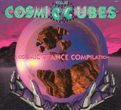 Cosmic Cubes - A Cosmic Trance Compilation Vol. III