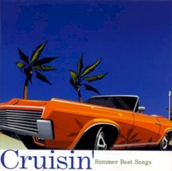 Cruisin’: Summer Best Songs