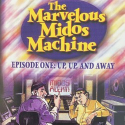 The Marvelous Midos Machine, Episode 1: Up, Up, And Away