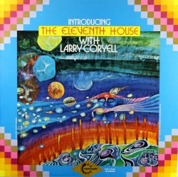 Introducing the Eleventh House with Larry Coryell
