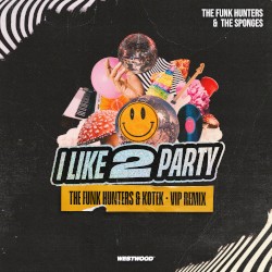 I Like 2 Party (The Funk Hunters x Kotek VIP remix)