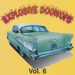 Explosive Doowops, Volume 6