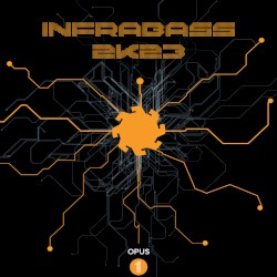 Infrabass 2K23 - Opus 1