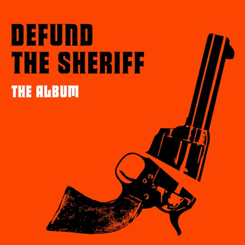 Defund the Sheriff: The Album