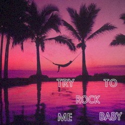 Try to Rock Your Baby (Matoma vs. George McCrae)