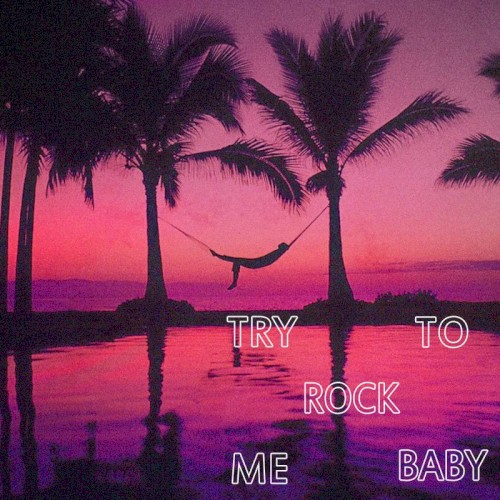 Try to Rock Your Baby (Matoma vs. George McCrae)