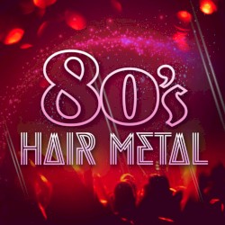 80’s Hair Metal