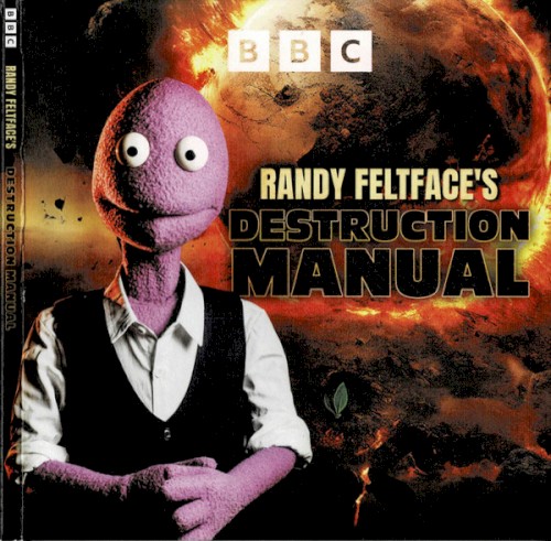 Randy Feltface's Destruction Manual