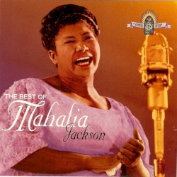 The Best of Mahalia Jackson
