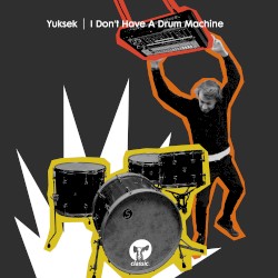 I Don’t Have a Drum Machine