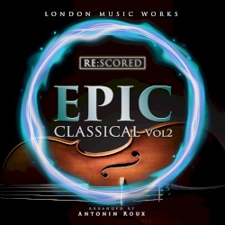Re:Scored - Epic Classical (Vol.2)