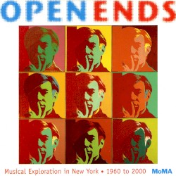 Open Ends: Musical Exploration in New York (1960 to 2000)
