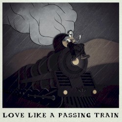 Love Like a Passing Train