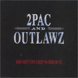 Baby Don’t Cry (Keep Ya Head Up II)