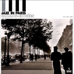 Jazz in Paris, Volume 1: Champs-Élysées 1917-1949