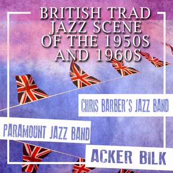 British Trad Jazz Scene of the 1950s and 1960s