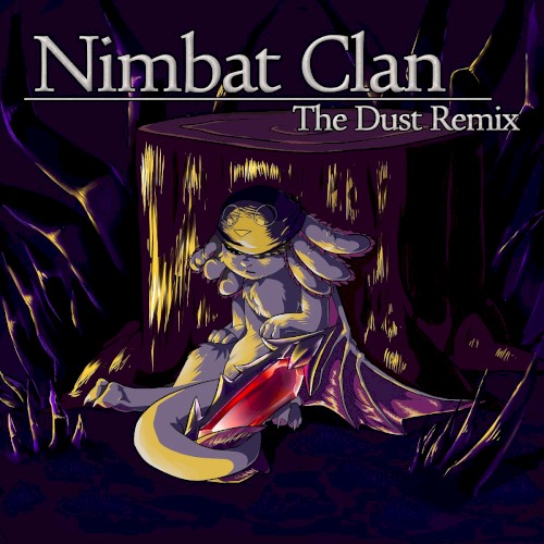 Nimbat Clan [The Dust Remix]